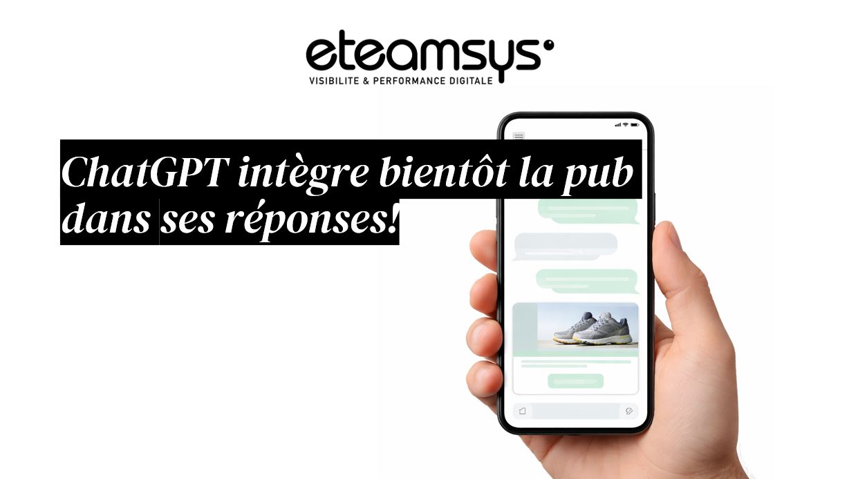 ChatGPT intègre la publicité : une évolution logique et une opportunité majeure pour les annonceurs
